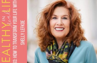 193: The best way to Rework Your Life with Shelly Lefkoe